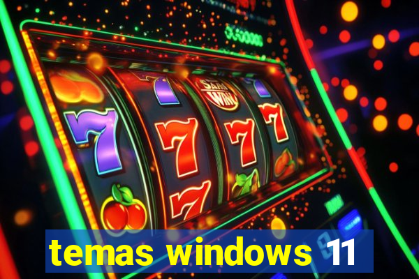 temas windows 11